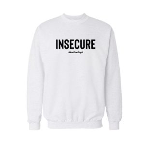 Insecure Sweatshirt For Unisex
