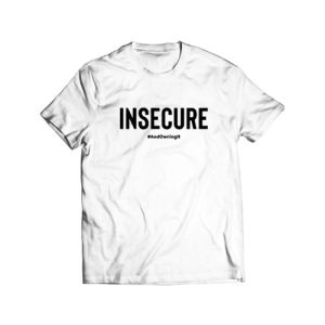 Insecure T-Shirt