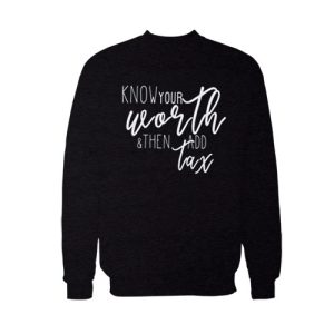 Know Your Worth Sweatshirt For Unisex