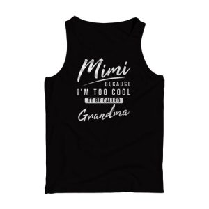 Mimi Because I'm To Cool Tank Top