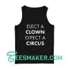 Elect A Clown Expect A Circus Tank Top