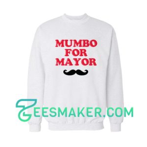 Mumbo For Mayor Sweatshirt