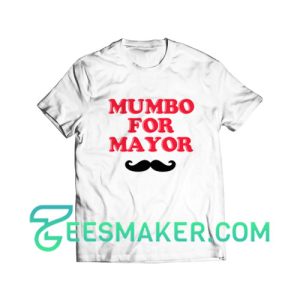 Mumbo For Mayor T-Shirt