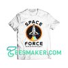 Space Force Like the Air Force T-Shirt