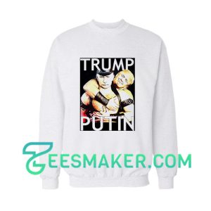 Trump And Putin Sweatshirt