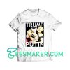 Trump And Putin T-Shirt