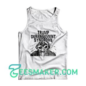 Trump Derangement Syndrome Tank Top Anti Trump Size S - 2XL