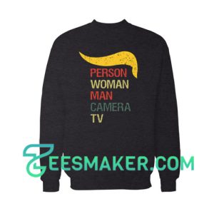 Trump Person Woman Man Sweatshirt Camera Tv Size S - 3XL