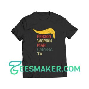 Trump Person Woman Man T-Shirt Camera Tv Size S - 3XL