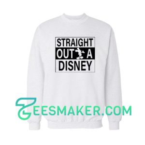 Straight Outta Disney Sweatshirt Buy Mickey Mouse Size S - 3XL