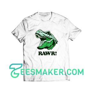 T Rex RAWR T-Shirt For Unisex