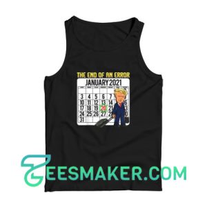 Trump The End Of An Error Tank Top Men's Softstyle Tank Top Unisex