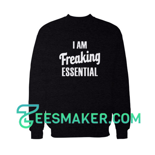 I-Am-Freaking-Essential-Sweatshirt-Black