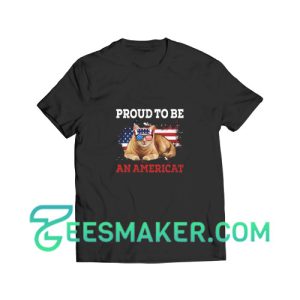 Proud To Be An Americat T-Shirt