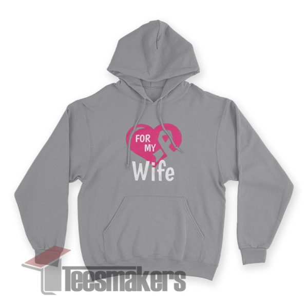 Breast Cancer Wife hoodie